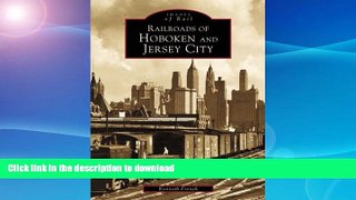 READ  Railroads of Hoboken and Jersey City (Images of Rail) FULL ONLINE
