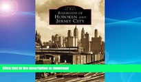 READ  Railroads of Hoboken and Jersey City (Images of Rail) FULL ONLINE