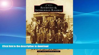 READ BOOK  Rockford   Interurban Railway (Images of Rail)  BOOK ONLINE