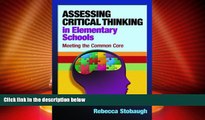 Best Price Assessing Critical Thinking in Elementary Schools: Meeting the Common Core Rebecca