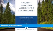 READ THE NEW BOOK Ancient Egyptian Wisdom for the Internet: Ancient Egyptian Justice and Ancient