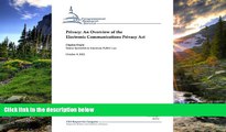 READ THE NEW BOOK Privacy: An Overview of the Electronic Communications Privacy Act Charles Doyle