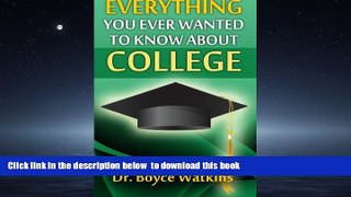 Pre Order Everything You Ever Wanted to Know About College (Volume 1) Dr. Boyce D. Watkins Full