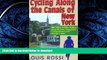 READ ONLINE Cycling Along The Canals of New York:  500 Miles of Bike Riding along the Erie,