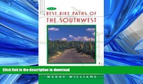 FAVORIT BOOK BEST BIKE PATHS OF THE SOUTHWEST : Safe, Scenic and Traffic-Free Bicycling PREMIUM