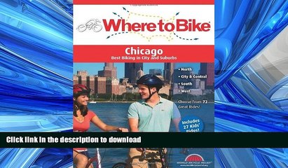 READ THE NEW BOOK Where to Bike Chicago: Best Biking in City and Suburbs (Where to Bike (BA