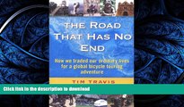 READ THE NEW BOOK The Road That Has No End:  How We Traded Our Ordinary Lives For a Global Bicycle