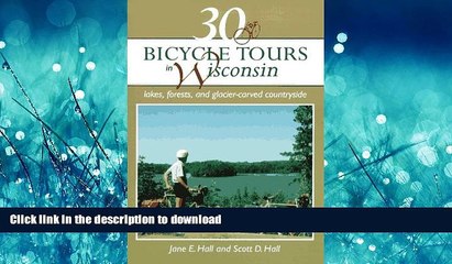 READ THE NEW BOOK 30 Bicycle Tours in Wisconsin: Lakes, Forests, and Glacier-Carved Countryside