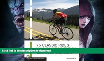 FAVORITE BOOK  75 Classic Rides Washington: The Best Road Biking Routes FULL ONLINE