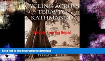 GET PDF  Cycling across Terai to Kathmandu: Bicycle touring Nepal  PDF ONLINE