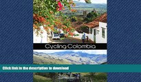 READ THE NEW BOOK Bicycle Touring Colombia: Guide to Cycling Colombian Andes READ PDF BOOKS ONLINE
