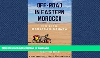 READ THE NEW BOOK Off-road in Eastern Morocco - Cycling the Moroccan Sahara: A real adventure