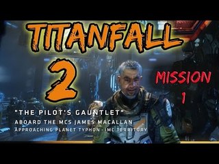 Lets Play Titanfall 2 The Pilot's Gauntlet - Mission 1 - Xbox One