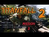Lets Play Titanfall 2   BT7274 - Mission 2 - Xbox One