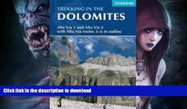 READ BOOK  Trekking in the Dolomites: Alta Via 1 And Alta Via 2 With Alta Via Routes 3-6 In