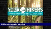 READ BOOK  Yoga for Hikers: Stretch, Strengthen and Hike Farther FULL ONLINE