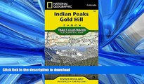 PDF ONLINE Indian Peaks, Gold Hill (National Geographic Trails Illustrated Map) READ PDF BOOKS