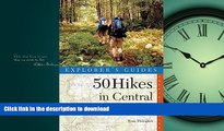 READ THE NEW BOOK 50 Hikes in Central Pennsylvania: Day Hikes and Backpacking Trips, Fourth