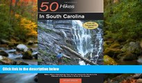 READ THE NEW BOOK Explorer s Guide 50 Hikes in South Carolina: Walks, Hikes   Backpacking Trips
