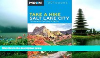 FAVORIT BOOK Moon Take a Hike Salt Lake City: 75 Hikes within Two Hours of the City (Moon