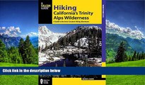 FAVORIT BOOK Hiking California s Trinity Alps Wilderness: A Guide To The Area s Greatest Hiking