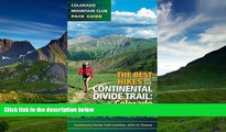 READ THE NEW BOOK The Best Hikes Continental Divide Trail: Colorado Continental Divide Trail