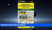 PDF ONLINE Mount Hood, Columbia River Gorge [Map Pack Bundle] (National Geographic Trails