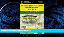 READ THE NEW BOOK Glacier and Waterton Lakes National Parks [Map Pack Bundle] (National Geographic