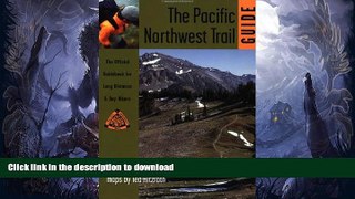 READ BOOK  Pacific Northwest Trail Guide: The Official Guidebook for Long Distance and Day