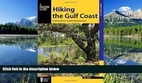 FAVORIT BOOK Hiking the Gulf Coast: A Guide to the Area s Greatest Hiking Adventures (Regional