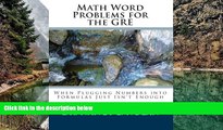 Read Online Dr. Nancy L. Nolan Math Word Problems for the GRE: When Plugging Numbers into Formulas