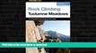 READ BOOK  Rock Climbing Tuolumne Meadows (Regional Rock Climbing Series) FULL ONLINE