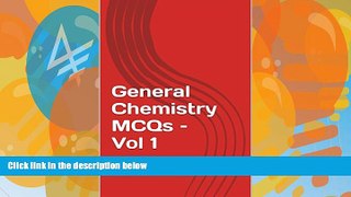 Pre Order General Chemistry MCQs - Vol 1: GRE, SAT, UPSC, State PSCs, NDA/CDS, SSC CGL, and