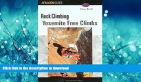 READ THE NEW BOOK Yosemite Climbs: Free Climbs READ EBOOK