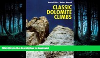 EBOOK ONLINE Classic Dolomite Climbs: 102 High Quality Rock-Climbs Between the UIAA Grades III and