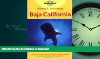 READ THE NEW BOOK Diving   Snorkeling Baja California:  Includes the Pacific Coast, Sea of