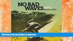READ  No Bad Waves: Talking Story with Mickey Munoz  GET PDF