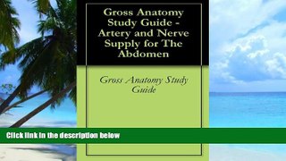 Price Gross Anatomy Study Guide - Artery and Nerve Supply for The Abdomen Gross Anatomy Study