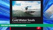 READ THE NEW BOOK Cold Water Souls: In Search of Surfings Cold Water Pioneers (Footprint