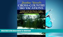 FAVORIT BOOK Jonathan Wiesel s Cross-Country Ski Vacations: A Guide to the Best Resorts, Lodges,