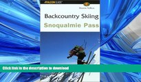 EBOOK ONLINE Backcountry Skiing Snoqualmie Pass (Falcon Guides Backcountry Skiing) READ PDF BOOKS