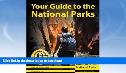 READ BOOK  Your Guide to the National Parks: The Complete Guide to all 58 National Parks FULL