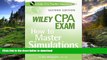 READ THE NEW BOOK Wiley CPA Exam: How to Master Simulations READ EBOOK