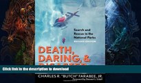 EBOOK ONLINE  Death, Daring,   Disaster -  Search and Rescue in the National Parks (Revised