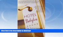 READ BOOK  Hotel Babylon: Inside the Extravagance and Mayhem of a Luxury Five-Star Hotel  PDF