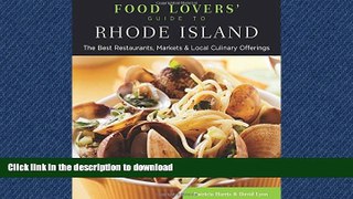 PDF ONLINE Food Lovers  Guide toÂ® Rhode Island: The Best Restaurants, Markets   Local Culinary