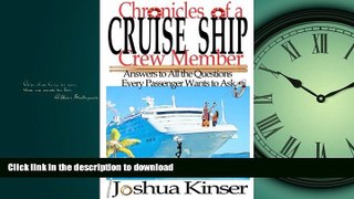 PDF ONLINE Chronicles of a Cruise Ship Crew Member: Answers to All the Questions Every Passenger