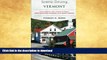 READ BOOK  Scenic Driving Vermont: Exploring the State s Most Spectacular Byways and Back Roads