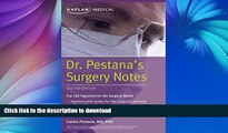 READ THE NEW BOOK Dr. Pestana s Surgery Notes: Top 180 Vignettes for the Surgical Wards (Kaplan