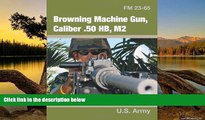 Online U.S Army Browning Machine Gun Caliber .50 Hb, M2: FM23-65 Audiobook Download